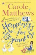 Kniha: Happiness for Beginners (Carole Matthews). Little, Brown, 2019 Kniha: Happiness for Beginners (Carole Matthews). Little, Brown, 2019