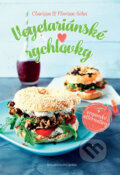 Kniha: Vegetariánské rychlovky + veganské alternativy (Florian a Clarissa Sehn). Brána, 2017 Kniha: Vegetariánské rychlovky + veganské alternativy (Florian a Clarissa Sehn). Brána, 2017