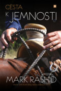 Kniha: Cesta k jemnosti (Mark Rashid). Arcaro, 2019 Kniha: Cesta k jemnosti (Mark Rashid). Arcaro, 2019