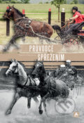 Kniha: Průvodce spřežením (Vladimír Štursa). Arcaro, 2019 Kniha: Průvodce spřežením (Vladimír Štursa). Arcaro, 2019