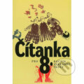 Kniha: Čítanka pro 8. ročník ZŠ (Jana Čeňková a kolektív). Fortuna, 2010 Kniha: Čítanka pro 8. ročník ZŠ (Jana Čeňková a kolektív). Fortuna, 2010