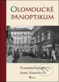 Kniha: Olomoucké panoptikum (Karel Zámečníček a Vladimír Gračka). Poznání, 2017 Kniha: Olomoucké panoptikum (Karel Zámečníček a Vladimír Gračka). Poznání, 2017