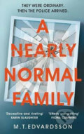 Kniha: A Nearly Normal Family (M.T. Edvardsson). Pan Macmillan, 2019 Kniha: A Nearly Normal Family (M.T. Edvardsson). Pan Macmillan, 2019