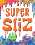 Kniha: Supersliz (Autorský kolektiv). Slovart, 2019 Kniha: Supersliz (Autorský kolektiv). Slovart, 2019