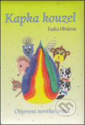 Kniha: Kapka kouzel (Radka Hliňáková). ART D, 2018 Kniha: Kapka kouzel (Radka Hliňáková). ART D, 2018