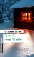 Kniha: Drauß' vom Walde (Friederike Schmöe). Gmeiner Verlag, 2018 Kniha: Drauß' vom Walde (Friederike Schmöe). Gmeiner Verlag, 2018