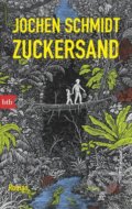 Kniha: Zuckersand (Jochen Schmidt). btb, 2018 Kniha: Zuckersand (Jochen Schmidt). btb, 2018
