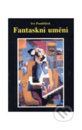 Kniha: Fantaskní umění (Ivo Pondělíček). Vodnář, 2003 Kniha: Fantaskní umění (Ivo Pondělíček). Vodnář, 2003