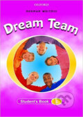 Kniha: Dream Team 1 - Student's Book (Norman Whitney). Oxford University Press, 2001 Kniha: Dream Team 1 - Student's Book (Norman Whitney). Oxford University Press, 2001
