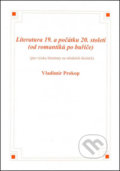 Kniha: Literatura 19. a počátku 20. století (Vladimír Prokop). O. K. SOFT, 2011 Kniha: Literatura 19. a počátku 20. století (Vladimír Prokop). O. K. SOFT, 2011