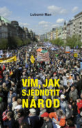 Kniha: Vím, jak sjednotit národ (Lubomír Man). Repronis, 2018 Kniha: Vím, jak sjednotit národ (Lubomír Man). Repronis, 2018