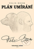 Kniha: Plán umírání (Felix Boom). Blinkr, 2017 Kniha: Plán umírání (Felix Boom). Blinkr, 2017