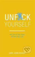 Kniha: Unf*ck Yourself (Gary John Bishop). Hodder and Stoughton, 2017 Kniha: Unf*ck Yourself (Gary John Bishop). Hodder and Stoughton, 2017