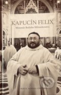 Kniha: Kapucín Felix (Pišta Vandal Chrappa), 2019 Kniha: Kapucín Felix (Pišta Vandal Chrappa), 2019