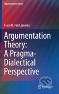 Kniha: Argumentation Theory: A Pragma-Dialectical Perspective (Frans H. Van Eemeren). Springer Verlag, 2018 Kniha: Argumentation Theory: A Pragma-Dialectical Perspective (Frans H. Van Eemeren). Springer Verlag, 2018