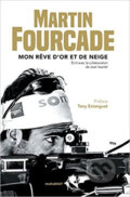 Kniha: Mon reve d´or et de neige (Martin Fourcade). Folio, 2017 Kniha: Mon reve d´or et de neige (Martin Fourcade). Folio, 2017