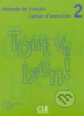Kniha: Tout va bien! 2 Cahier d´exercices + CD (Helene Auge). Cle International, 2005 Kniha: Tout va bien! 2 Cahier d´exercices + CD (Helene Auge). Cle International, 2005