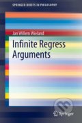 Kniha: Infinite Regress Arguments (jan Willem Wieland). Springer Verlag, 2014 Kniha: Infinite Regress Arguments (jan Willem Wieland). Springer Verlag, 2014