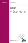 Kniha: Daně v účetnictví (Jana Skálová). Wolters Kluwer ČR, 2017 Kniha: Daně v účetnictví (Jana Skálová). Wolters Kluwer ČR, 2017