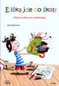 Kniha: Eliška jde do školy (Jana Bromová). Práce, 2009 Kniha: Eliška jde do školy (Jana Bromová). Práce, 2009