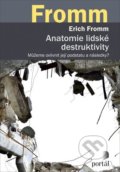 Kniha: Anatomie lidské destruktivity (Erich Fromm). Portál, 2019 Kniha: Anatomie lidské destruktivity (Erich Fromm). Portál, 2019