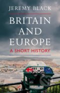 Britain and Europe: A Short History - Jeremy Black, Hurst, 2019