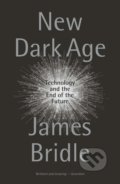 Kniha: New Dark Age (James Bridle). Verso, 2019 Kniha: New Dark Age (James Bridle). Verso, 2019