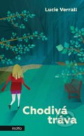 Kniha: Chodivá tráva (Lucie Verrall). Motto, 2019 Kniha: Chodivá tráva (Lucie Verrall). Motto, 2019