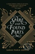 Kniha: Spare and Found Parts (Sarah Maria Griffin). Titan Books, 2018 Kniha: Spare and Found Parts (Sarah Maria Griffin). Titan Books, 2018