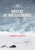 Kniha: Návrat do Watersbridge (James Scott). XYZ, 2019 Kniha: Návrat do Watersbridge (James Scott). XYZ, 2019