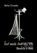 Kniha: Šest mužů Jindřišky VIII., Nevěsta z tůně (Václav Červenka). Radix, 2017 Kniha: Šest mužů Jindřišky VIII., Nevěsta z tůně (Václav Červenka). Radix, 2017