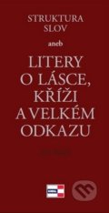 Kniha: Struktura slov (Jiří Tuček). KRIGL, 2014 Kniha: Struktura slov (Jiří Tuček). KRIGL, 2014