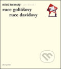 Kniha: Ruce Goliášovy - Ruce Davidovy (Miloš Horanský). Akropolis, 2008 Kniha: Ruce Goliášovy - Ruce Davidovy (Miloš Horanský). Akropolis, 2008