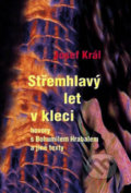 Kniha: Střemhlavý let v kleci (Josef Král). KING, 2011 Kniha: Střemhlavý let v kleci (Josef Král). KING, 2011