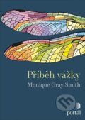 Kniha: Příběh vážky (Monique Gray Smith). Portál, 2019 Kniha: Příběh vážky (Monique Gray Smith). Portál, 2019