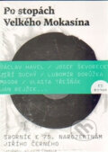 Kniha: Po stopách Velkého Mokasína (Vojtěch Lindaur). Galén, 2011 Kniha: Po stopách Velkého Mokasína (Vojtěch Lindaur). Galén, 2011