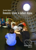 Dramatická výchova ve službách dějepisu - Veronika Rodová, Muni Press, 2014