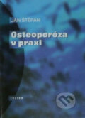 Kniha: Osteoporóza v praxi (Jan Štěpán). Triton, 1997 Kniha: Osteoporóza v praxi (Jan Štěpán). Triton, 1997