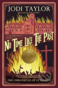 Kniha: No Time Like The Past (Jodi Taylor). Headline Book, 2019 Kniha: No Time Like The Past (Jodi Taylor). Headline Book, 2019