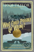 Kniha: What Could Possibly Go Wrong? (Jodi Taylor). Headline Book, 2019 Kniha: What Could Possibly Go Wrong? (Jodi Taylor). Headline Book, 2019