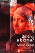 Kniha: Umění: a k čemu? (Antonín Mokrejš). Triton, 2002 Kniha: Umění: a k čemu? (Antonín Mokrejš). Triton, 2002