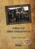 Kniha: Svědectví dříve narozených (Jaroslav Chalupecký). FUTURA Kniha: Svědectví dříve narozených (Jaroslav Chalupecký). FUTURA