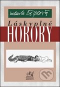 Kniha: Láskyplné horory (Ludmila Lojdová). Městské knihy, 2013 Kniha: Láskyplné horory (Ludmila Lojdová). Městské knihy, 2013