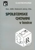 Kniha: Společenské chování v kostce (Dobromil Ječný). Ratio, 2018 Kniha: Společenské chování v kostce (Dobromil Ječný). Ratio, 2018