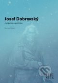 Kniha: Josef Dobrovský (Michal Kovář a Richard Pražák). Muni Press, 2019 Kniha: Josef Dobrovský (Michal Kovář a Richard Pražák). Muni Press, 2019