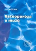 Kniha: Osteoporóza u mužů (Jiří Kocián). Triton, 2002 Kniha: Osteoporóza u mužů (Jiří Kocián). Triton, 2002