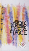 Kniha: Cesta k lásce (Anthony De Mello). Cesta, 2010 Kniha: Cesta k lásce (Anthony De Mello). Cesta, 2010