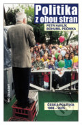 Kniha: Politika z obou stran (Petr Havlík a Bohumil Pečinka). Ivo Železný, 2005 Kniha: Politika z obou stran (Petr Havlík a Bohumil Pečinka). Ivo Železný, 2005