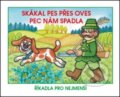 Kniha: Skákal pes - Pec nám spadla (Egmont Books). Egmont Books, 2015 Kniha: Skákal pes - Pec nám spadla (Egmont Books). Egmont Books, 2015