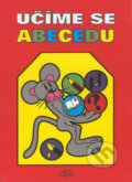 Kniha: Učíme se abecedu (Marcela Hajtášová). Delta Macek, 2010 Kniha: Učíme se abecedu (Marcela Hajtášová). Delta Macek, 2010